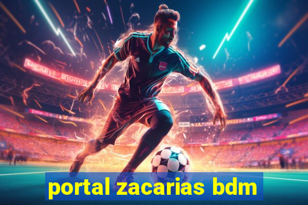 portal zacarias bdm